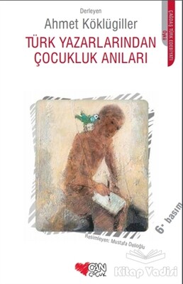 Türk Yazarlarından Çocukluk Anıları - Can Çocuk Yayınları