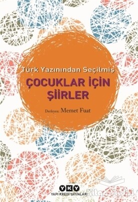 Türk Yazınından Seçilmiş Çocuklar İçin Şiirler - Yapı Kredi Yayınları