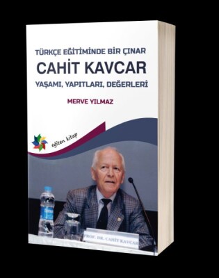 Türkçe Eğitiminde Bir Çınar - Cahit Kavcar - Eğiten Kitap
