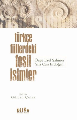Türkçe Fiillerdeki Fosil İsimler - Bilge Kültür Sanat