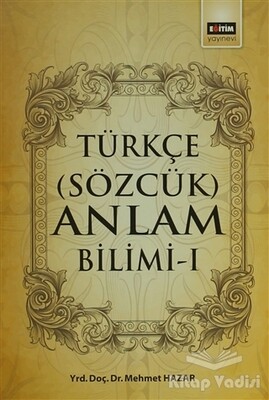 Türkçe (Sözcük) Anlam Bilimi - 1 - Eğitim Yayınevi