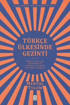 Türkçe Ülkesinde Gezinti - Ketebe Yayınları