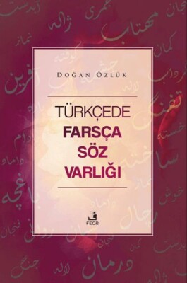 Türkçede Farsça Söz Varlığı - Fecr Yayınları