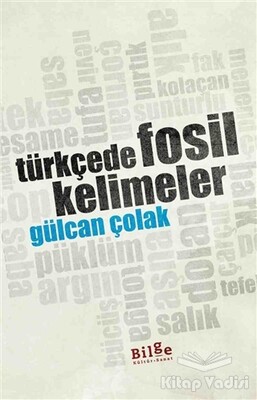 Türkçede Fosil Kelimeler - Bilge Kültür Sanat