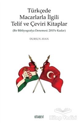 Türkçede Macarlarla İlgili Telif ve Çeviri Kitaplar - Kitabevi Yayınları