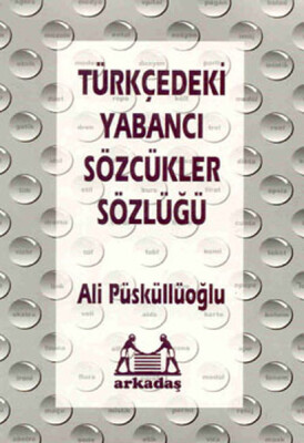 Türkçedeki Yabancı Sözcükler Sözlüğü - Arkadaş Yayınları