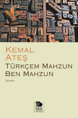 Türkçem Mahzun Ben Mahzun - İmge Kitabevi Yayınları