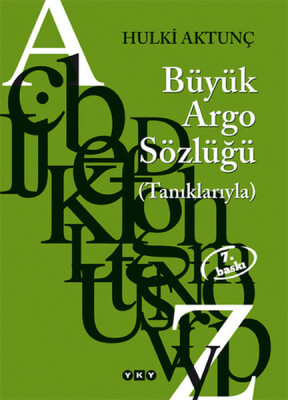 Türkçenin Büyük Argo Sözlüğü - Yapı Kredi Yayınları