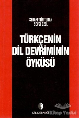 Türkçenin Dil Devriminin Öyküsü - Dil Derneği Kitapları