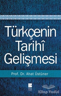 Türkçenin Tarihi Gelişmesi - Bilge Kültür Sanat