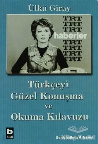 Bilgi Yayınevi - Türkçeyi Güzel Konuşma ve Okuma Kılavuzu