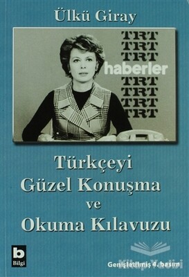 Türkçeyi Güzel Konuşma ve Okuma Kılavuzu - Bilgi Yayınevi