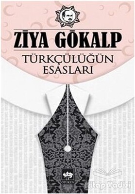 Türkçülüğün Esasları - Ötüken Neşriyat