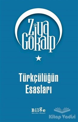 Türkçülüğün Esasları - Bilge Kültür Sanat
