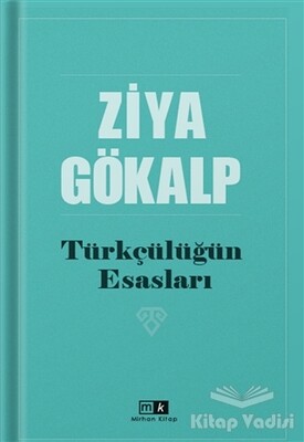 Türkçülüğün Esasları - Mirhan Kitap