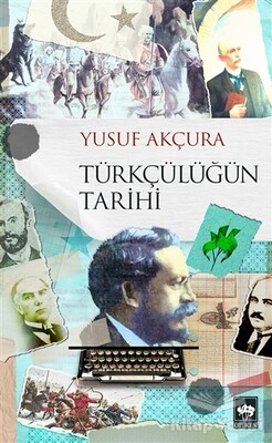 Türkçülüğün Tarihi - Ötüken Neşriyat