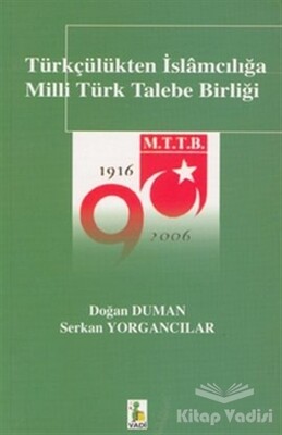 Türkçülükten İslamcılığa Milli Türk Talebe Birliği - Vadi Yayınları