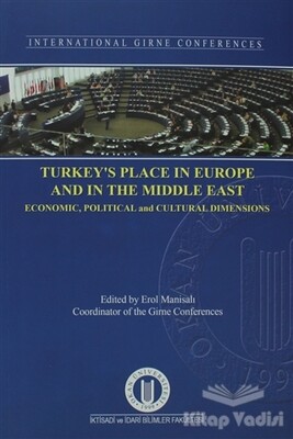 Turkey’s Place in Europe and in The Middle East - Okan Üniversitesi Kitapları