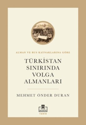 Türkistan Sınırında Volga Almanları - Timaş Akademi