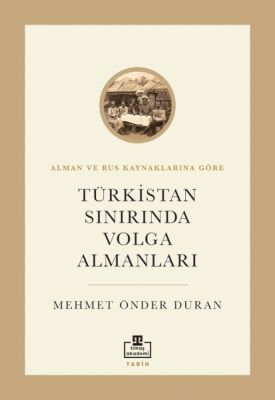 Türkistan Sınırında Volga Almanları - 1