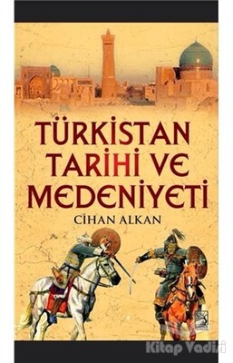 Türkistan Tarihi ve Medeniyeti - Kamer Yayınları