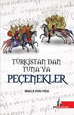Türkistan'dan Tuna'ya Peçenekle - Doğu Kütüphanesi