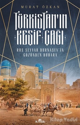 Türkistan'ın Keşif Çağı - Kronik Kitap