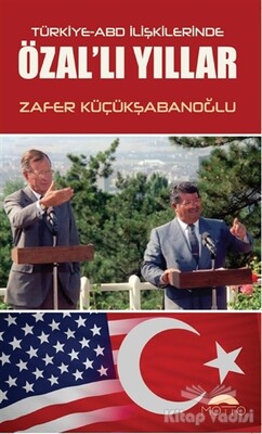 Türkiye-ABD İlişkilerinde Özal'lı Yıllar - Motto