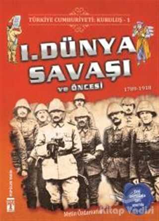 İlk Genç Timaş - Türkiye Cumhuriyeti: Kuruluş 1 - 1. Dünya Savaşı ve Öncesi