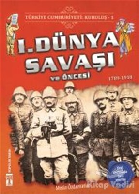 Türkiye Cumhuriyeti: Kuruluş 1 - 1. Dünya Savaşı ve Öncesi - İlk Genç Timaş