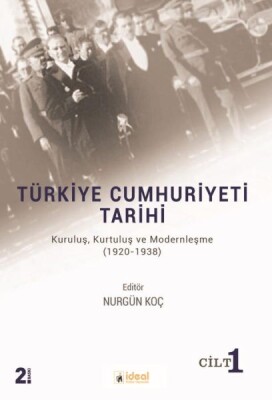 Türkiye Cumhuriyeti Tarihi Cilt 1 - İdeal Kültür Yayıncılık