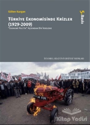 Türkiye Ekonomisinde Krizler - 1929-2009 - İstanbul Bilgi Üniversitesi Yayınları