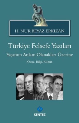Türkiye Felsefe Yazıları Yaşamın Anlam Olanakları Üzerine - Sentez Yayınları