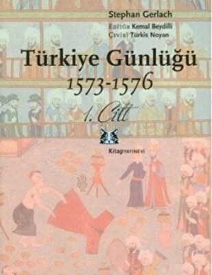 Türkiye Günlüğü 1573-1576 1. Cilt - Kitap Yayınevi