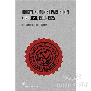 Türkiye Komünist Partisi'nin Kuruluşu 1919-1925 - Yordam Kitap