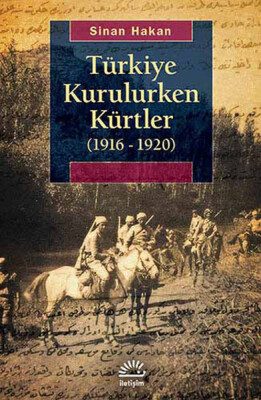 Türkiye Kurulurken Kürtler (1916-1920) - İletişim Yayınları