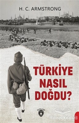 Türkiye Nasıl Doğdu? - Dorlion Yayınları