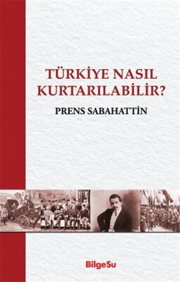 Türkiye Nasıl Kurtarılabilir? - Bilgesu Yayıncılık