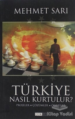 Türkiye Nasıl Kurtulur? - Düşünce Dünyası Kitapları