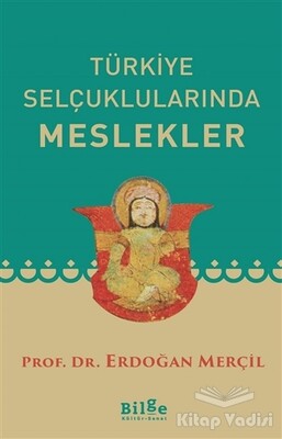 Türkiye Selçuklularında Meslekler - Bilge Kültür Sanat