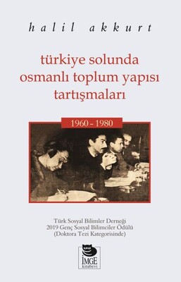 Türkiye Solunda Osmanlı Toplum Yapısı Tartışmaları 1960-1980 - İmge Kitabevi Yayınları