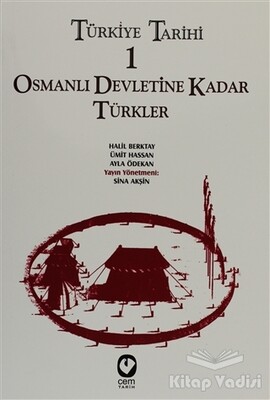 Türkiye Tarihi 1 Osmanlı Devletine Kadar Türkler - Cem Yayınevi