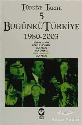 Türkiye Tarihi 5 Bugünkü Türkiye 1980 - 2003 - Cem Yayınevi