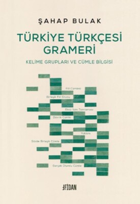 Türkiye Türkçesi Grameri - Alt Eser Adı : Kelime Grupları ve Cümle Bilgisi - Fidan Kitap