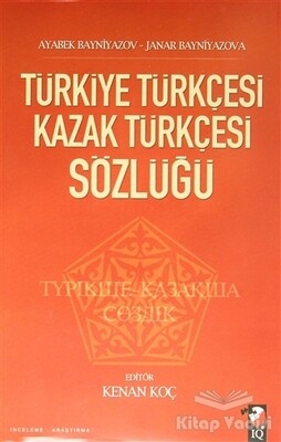 Türkiye Türkçesi Kazak Türkçesi Sözlüğü - IQ Kültür Sanat Yayıncılık