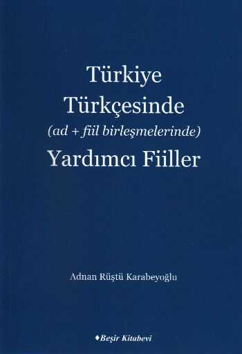 Beşir Kitabevi - Türkiye Türkçesinde (Ad+Fiil Birleşmelerinde) Yardımcı Fiiller