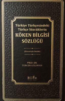 Türkiye Türkçesindeki Türkçe Sözcüklerin Köken Bilgisi Sözlüğü - Etimolojik Sözlük - 1