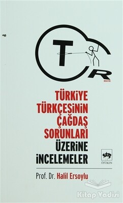 Türkiye Türkçesinin Çağdaş Sorunları Üzerine İncelemeler - Ötüken Neşriyat