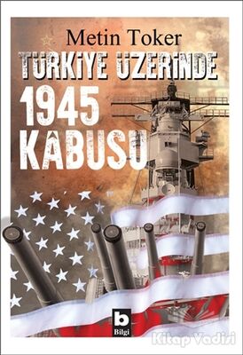 Türkiye Üzerinde 1945 Kabusu - 1