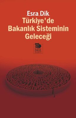 Türkiye’de Bakanlık Sisteminin Geleceği - 1